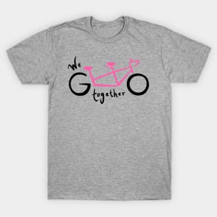 We go together - pink T-Shirt